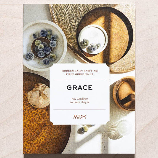 Modern Daily Knitting MDK Field Guide No. 22: Grace Book