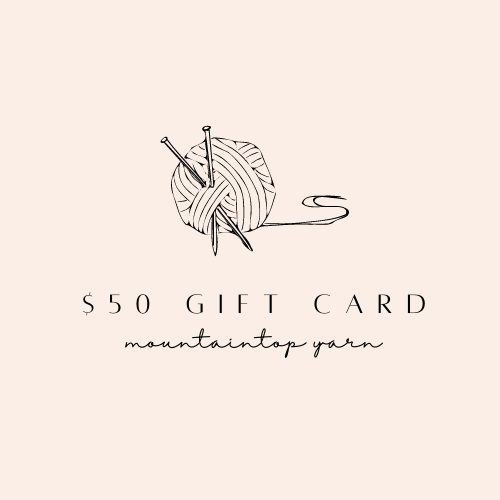 Mountaintop Yarn $50.00 Gift Card Gift Cards