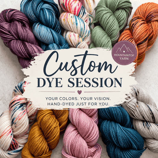 Mountaintop Yarn Custom Dye Session Yarn