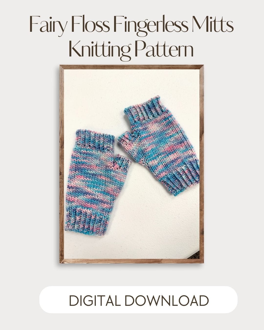 Mountaintop Yarn Fairy Floss Fingerless Mitts- Digital Pattern Needlecraft Patterns