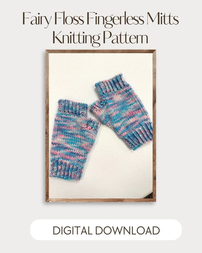 Mountaintop Yarn Fairy Floss Fingerless Mitts- Digital Pattern Needlecraft Patterns